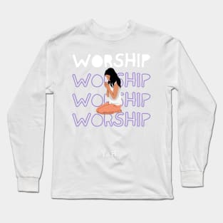 Worship Long Sleeve T-Shirt